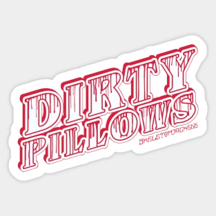 Dirty Pillows Sticker